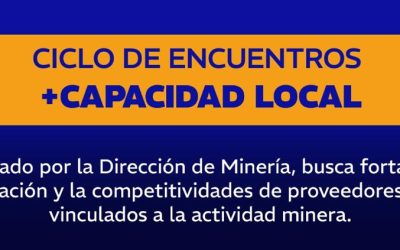 Finalizó con gran participación la convocatoria del Ciclo + Capacidad Local para fortalecer la cadena minera